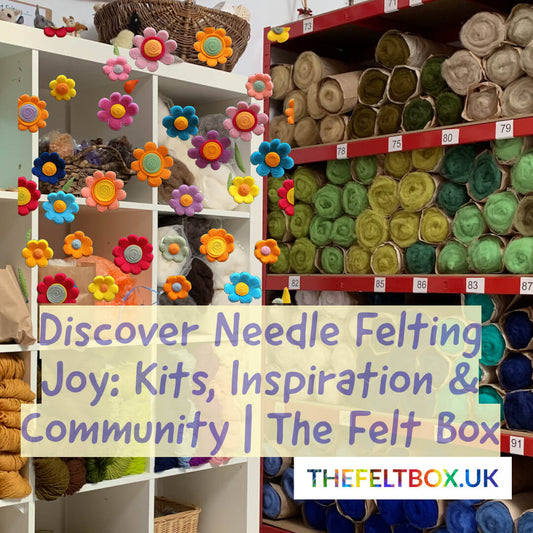Discover the Joy of Needle Felting This August with The Felt Box