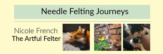 Nicole French The Artful Felter – Needle Felting Journey
